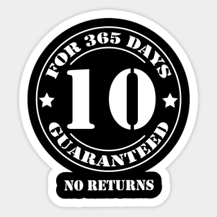 Birthday 10 for 365 Days Guaranteed Sticker